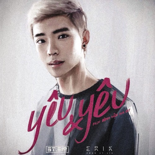 Erik St.319 – Ngôi sao mới “chuyên trị” nhạc phim 2 erik nhac yeu yeu