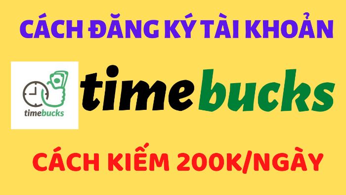 Timebucks là gì? Đăng ký tài khoản Timebucks có khó không? 3 Đăng ký tài khoản để nhanh chóng kiếm tiền